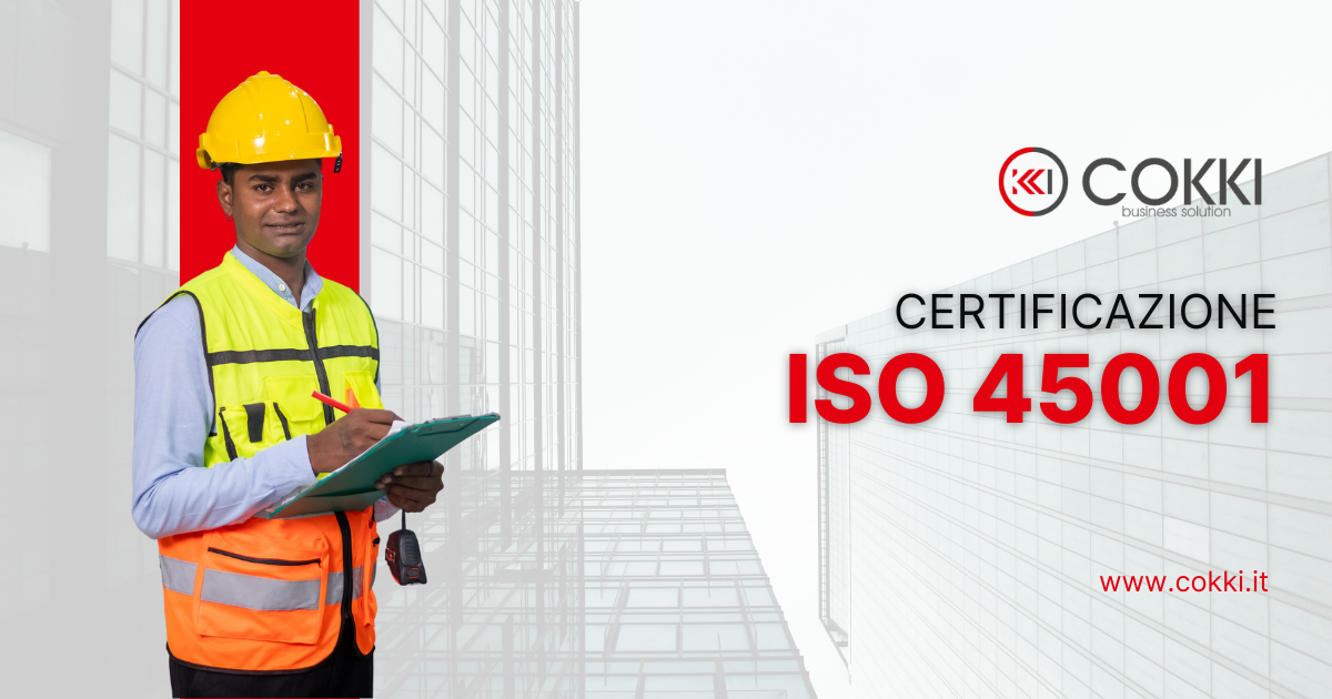 Certificazione ISO 45001 : salute e sicurezza sul lavoro